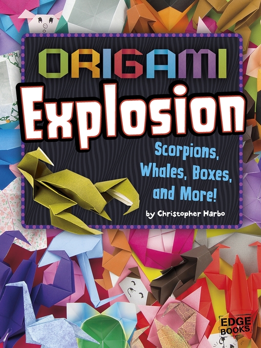 Title details for Origami Explosion by Christopher Harbo - Available